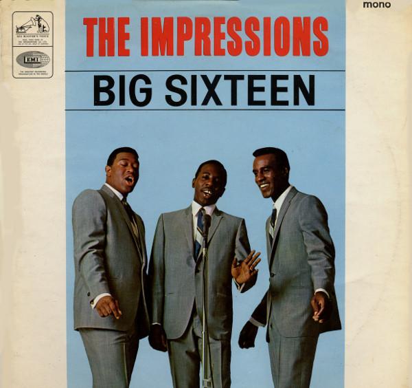 The Impressions - Big Sixteen