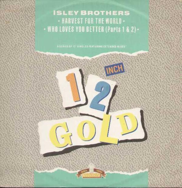 The Isley Brothers - Harvest For The World / Who Loves You Better
