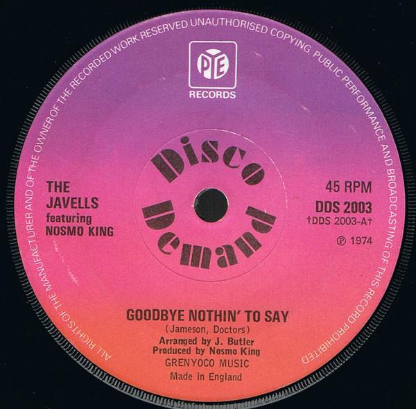 The Javells, Nosmo King - Goodbye Nothin' To Say