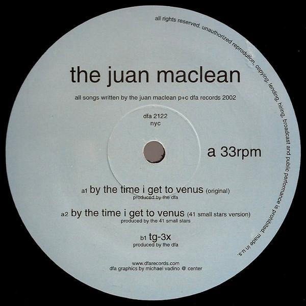 The Juan MacLean - By The Time I Get To Venus