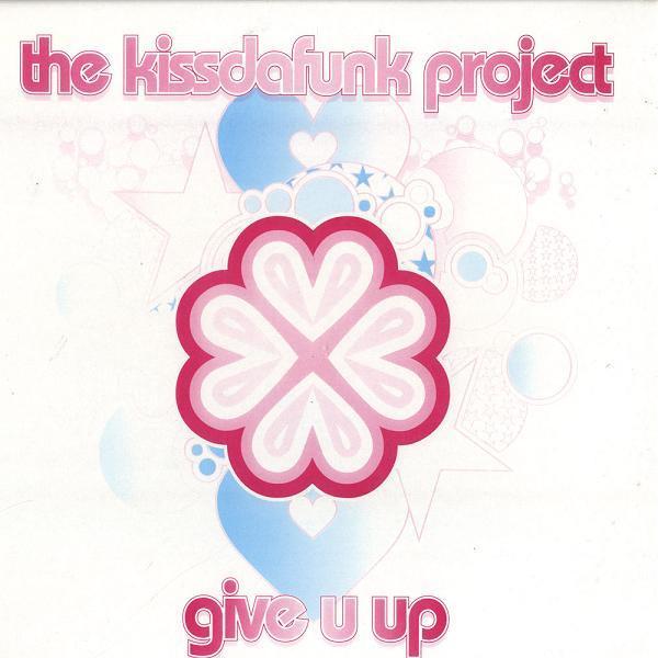 The KissDaFunk Project - Give U Up