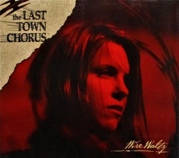 The Last Town Chorus - Wire Waltz