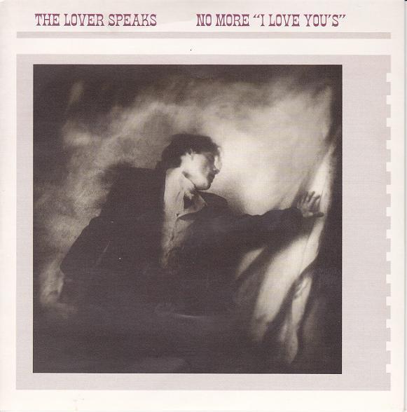 The Lover Speaks - No More "I Love You's"
