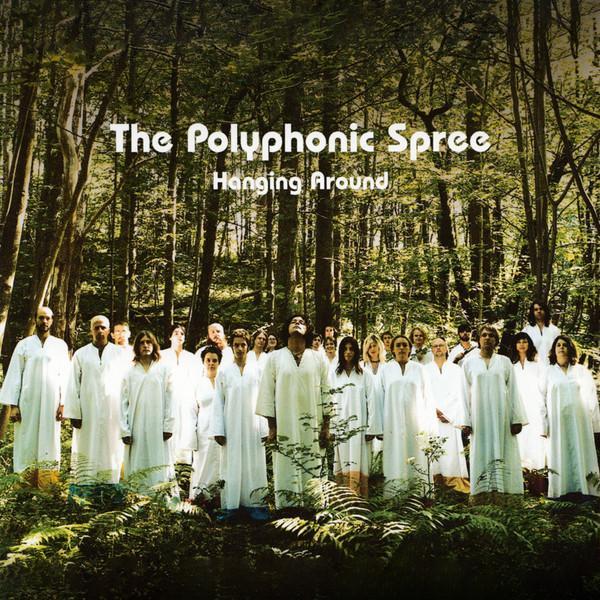 The Polyphonic Spree - Hanging Around