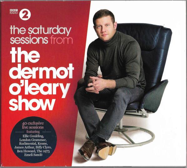  - The Saturday Sessions From The Dermot O'Leary Show
