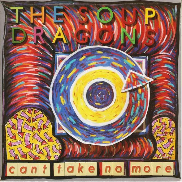 The Soup Dragons - Can't Take No More