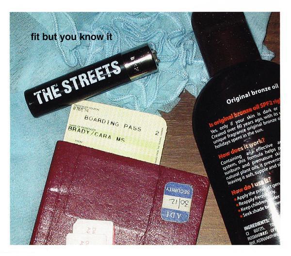 The Streets - Fit But You Know It