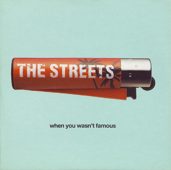 The Streets - When You Wasn't Famous