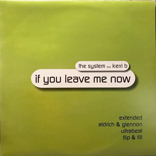 The System , Kerri B - If You Leave Me Now