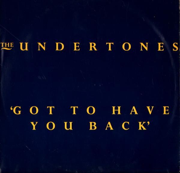 The Undertones - Got To Have You Back