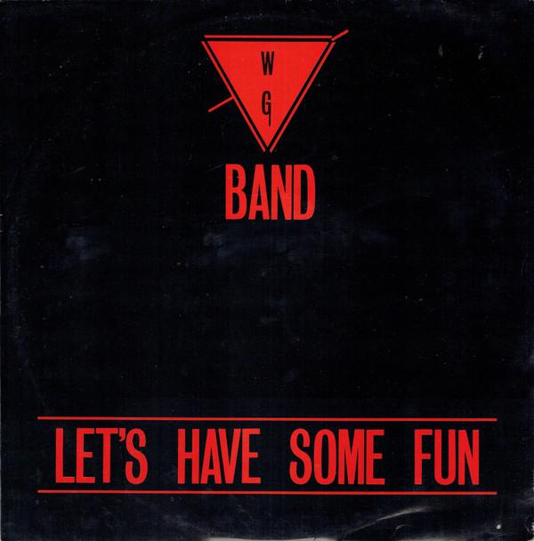 The W.G. Band - Let's Have Some Fun