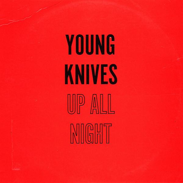 The Young Knives - Up All Night