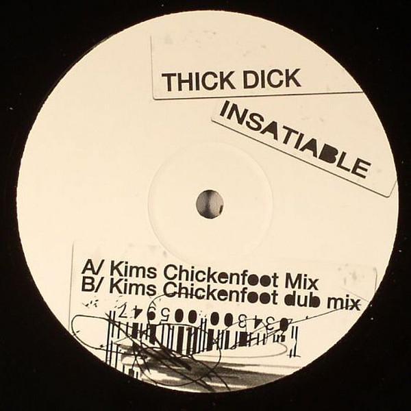 Thick Dick - Insatiable