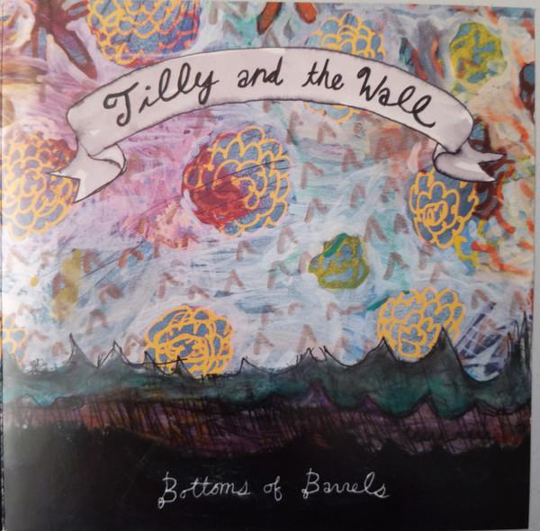 Tilly And The Wall - Bottoms Of Barrels