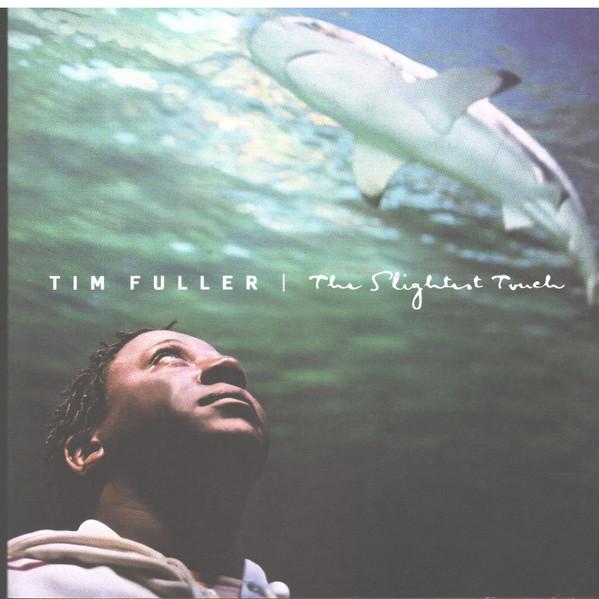 Tim Fuller - The Slightest Touch