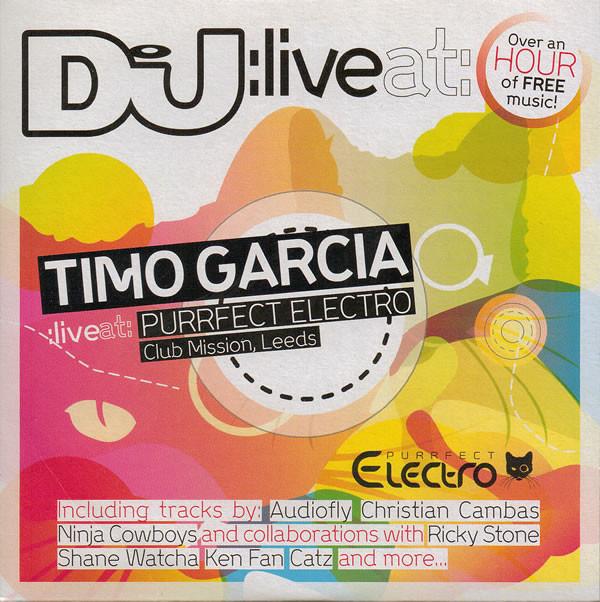 Timo Garcia - DJ:Live At: Purrfect Electro, Club Mission, Leeds