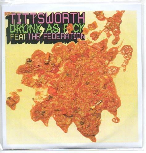 Tittsworth, Federation - Drunk As F**k