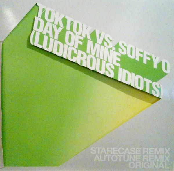 Toktok vs. Soffy O. - Day Of Mine (Ludicrous Idiots)
