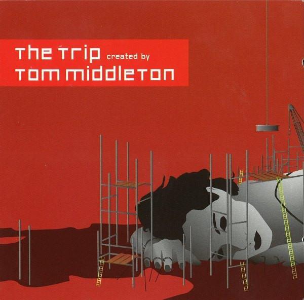 Tom Middleton - The Trip Created By Tom Middleton