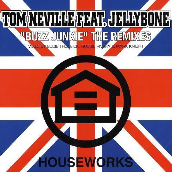 Tom Neville, Jellybone - Buzz Junkie (The Remixes)