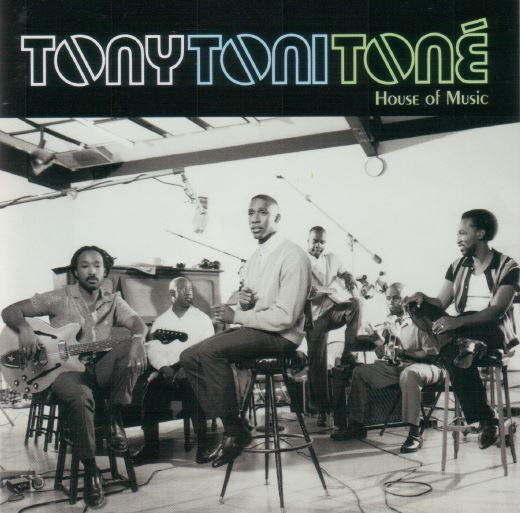 Tony! Toni! Toné! - House Of Music