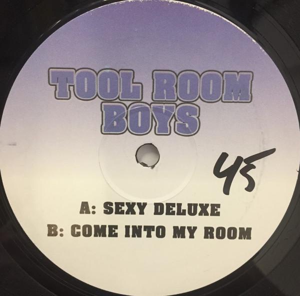 Tool Room Boys - Sexy Deluxe / Come Into My Room
