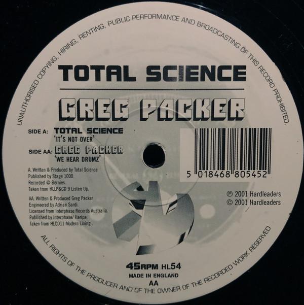 Total Science, Greg Packer - It's Not Over / We Hear Drumz