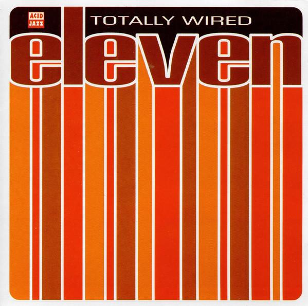  - Totally Wired Eleven