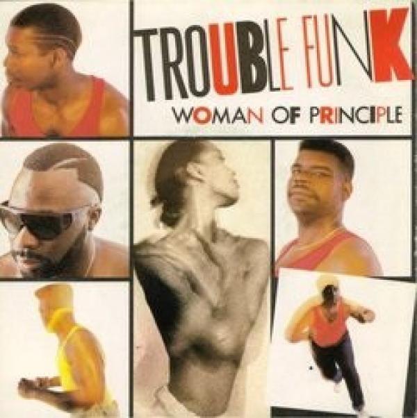 Trouble Funk - Woman Of Principle