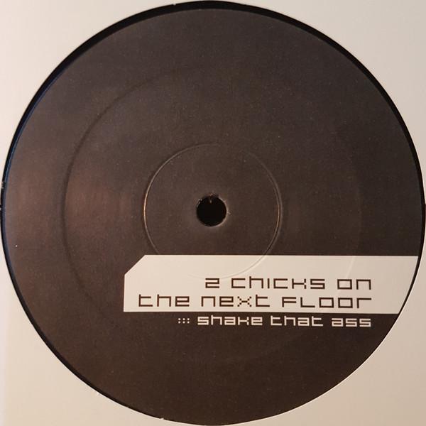 Two Chicks On The Next Floor - Shake That Ass