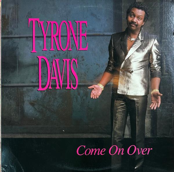 Tyrone Davis - Come On Over