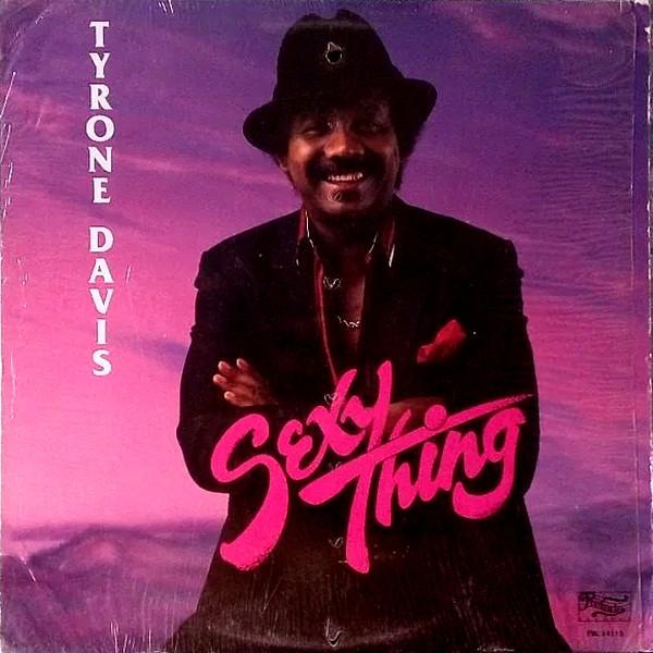 Tyrone Davis - Sexy Thing