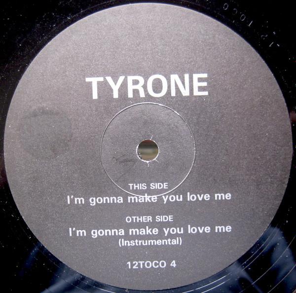 Tyrone - I'm Gonna Make You Love Me