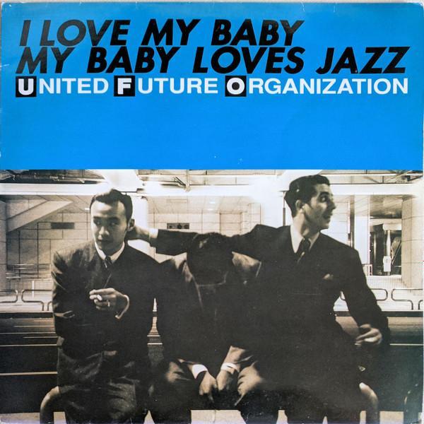 United Future Organization - I Love My Baby My Baby Loves Jazz