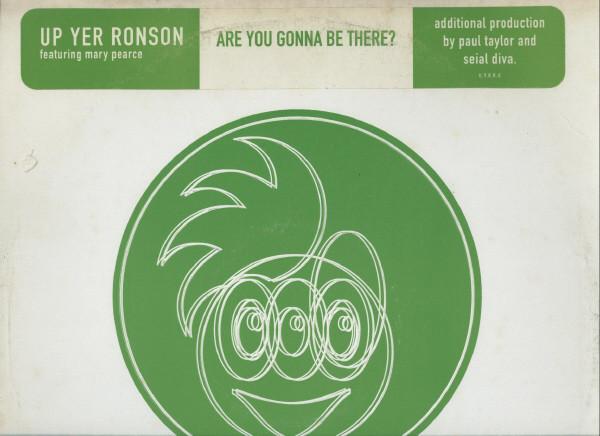 Up Yer Ronson - Are You Gonna Be There?