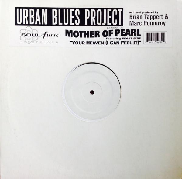 Urban Blues Project, Mother Of Pearl, Pearl Mae - Your Heaven (I Can Feel It)