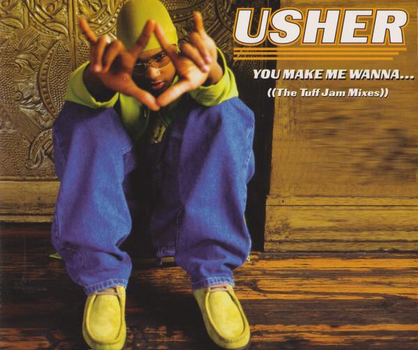 Usher - You Make Me Wanna... (The Tuff Jam Mixes)