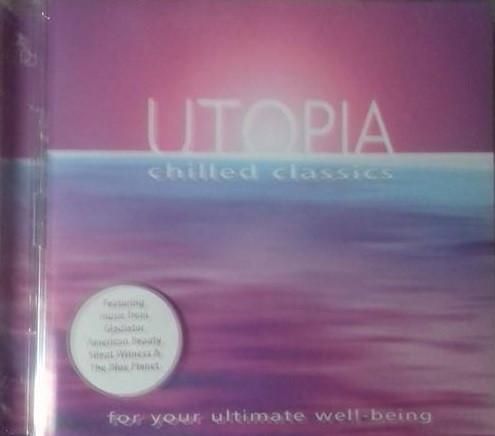  - Utopia: Chilled Classics - For Your Ultimate Well-being