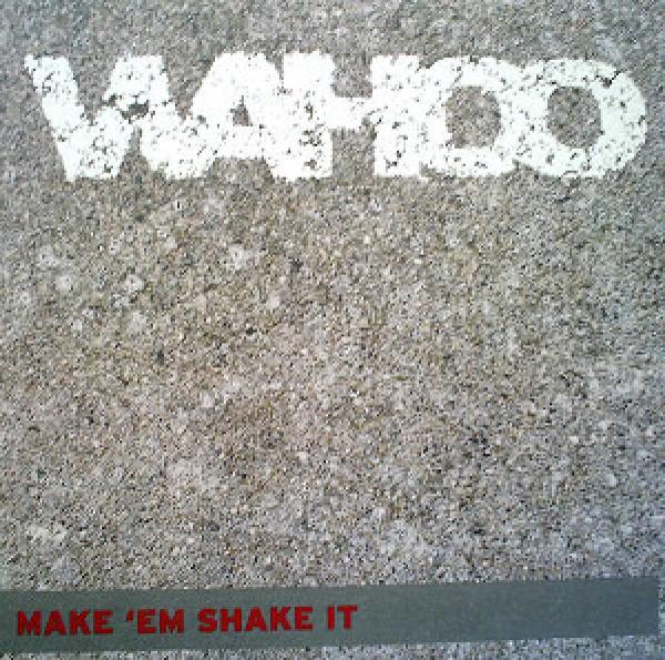 Wahoo - Make 'Em Shake It