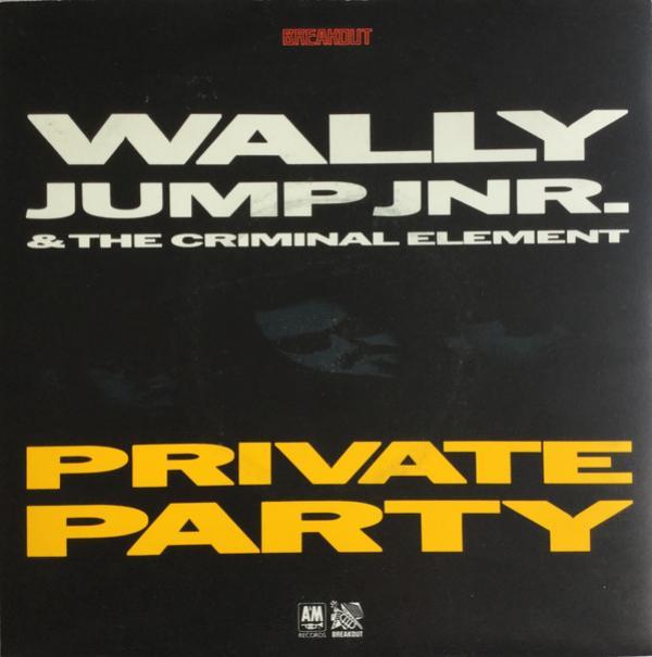 Wally Jump Jr & The Criminal Element - Private Party