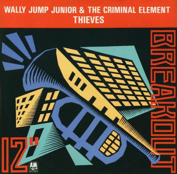 Wally Jump Jr & The Criminal Element - Thieves