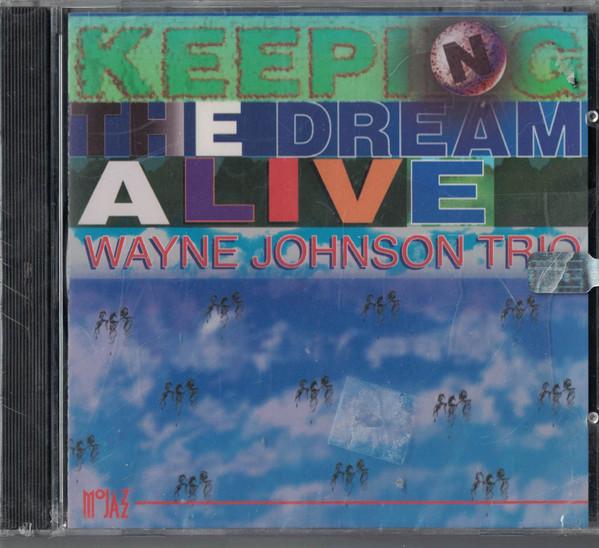 Wayne Johnson Trio - Keeping The Dream Alive