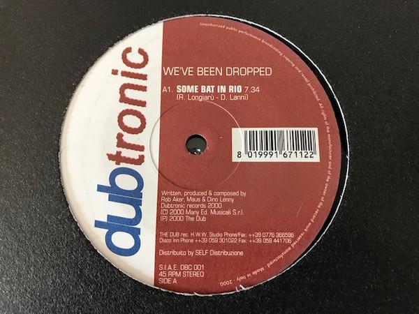 We've Been Dropped - Some Bat In Rio / Acid Caracas