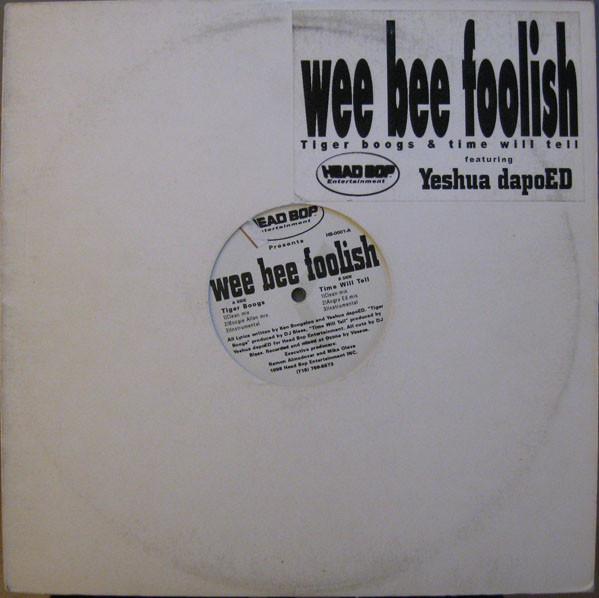 Wee Bee Foolish, Yeshua daPoED - Tiger Boogs / Time Will Tell