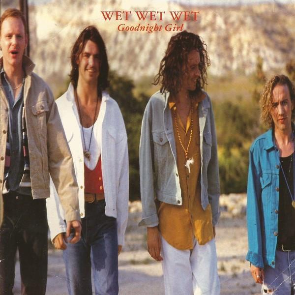 Wet Wet Wet - Goodnight Girl