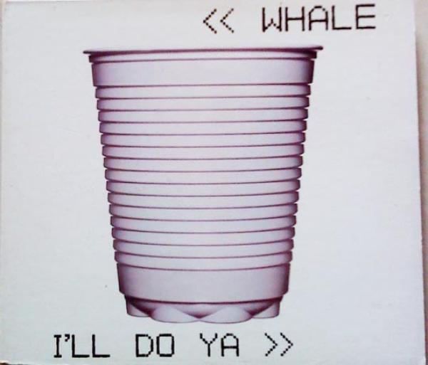 Whale - I'll Do Ya