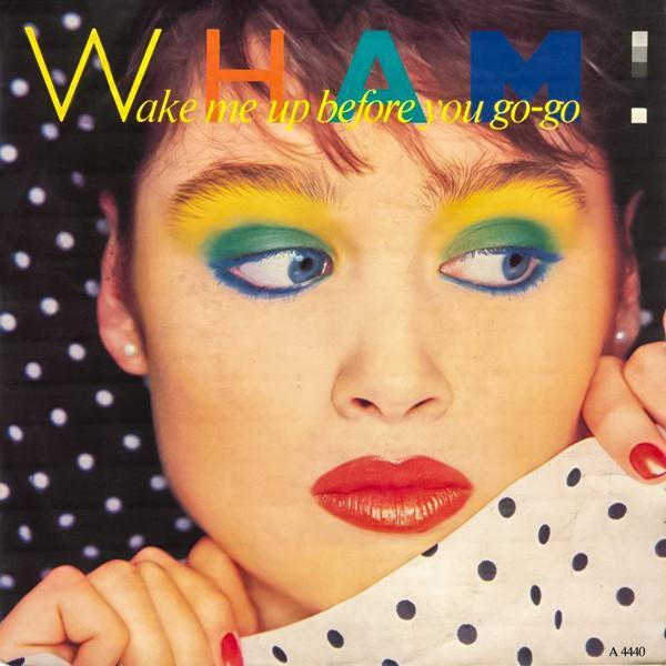 Wham! - Wake Me Up Before You Go-Go