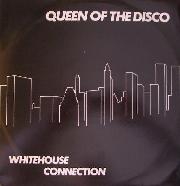 Whitehouse Connection - Queen Of The Disco