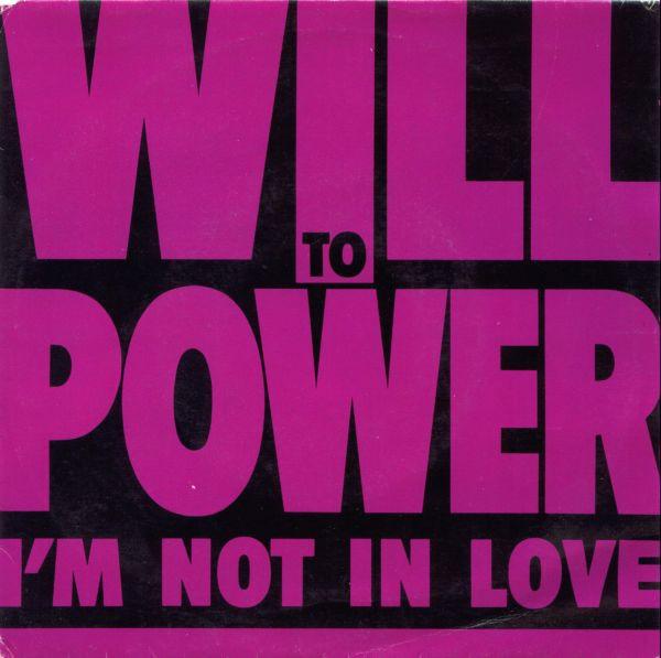 Will To Power - I'm Not In Love
