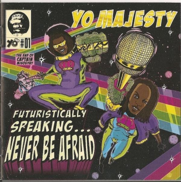 Yo Majesty - Futuristically Speaking...Never Be Afraid